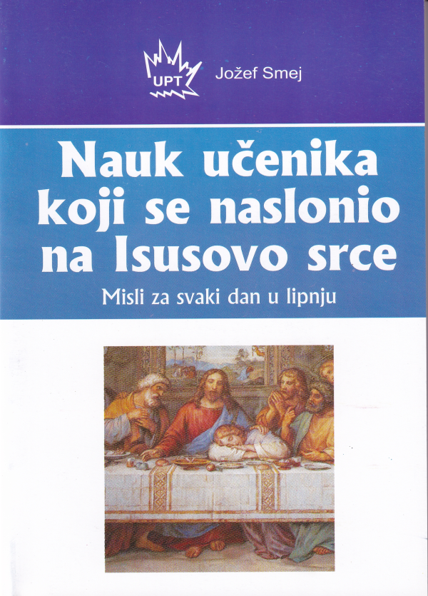 Nauk učenika koji se naslonio na Isusovo srce - Jožef Smej